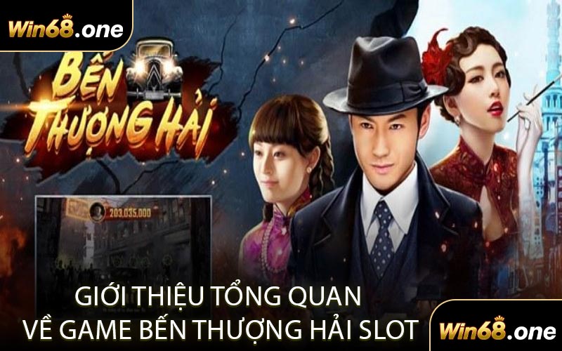 Giới Thiệu Tổng Quan Về Game Bến Thượng Hải Slot