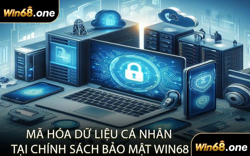 Mã hóa dữ liệu cá nhân tại chính sách bảo mật WIN68