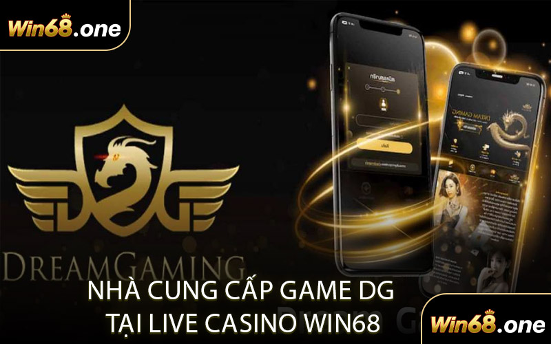 Nhà cung cấp game DG tại Live Casino WIN68