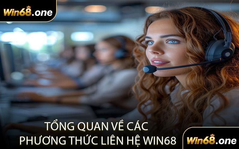 Tổng Quan Về Các Phương Thức Liên Hệ WIN68