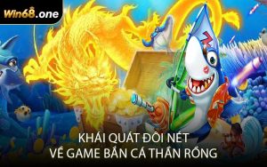 Khái Quát Đôi Nét Về Game Bắn Cá Thần Rồng