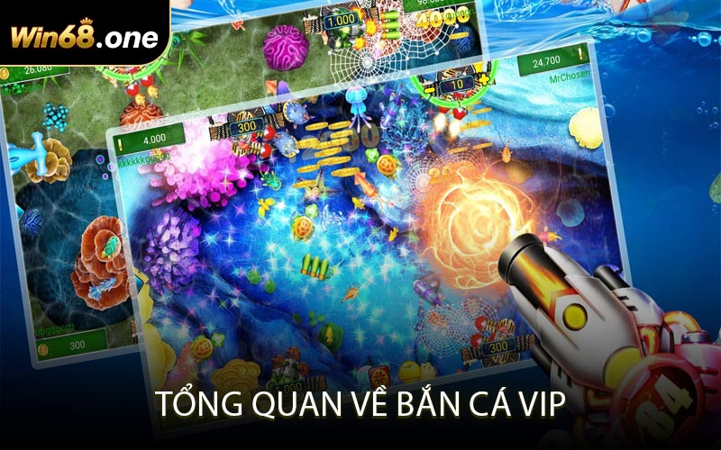 Tổng quan về Bắn cá VIP