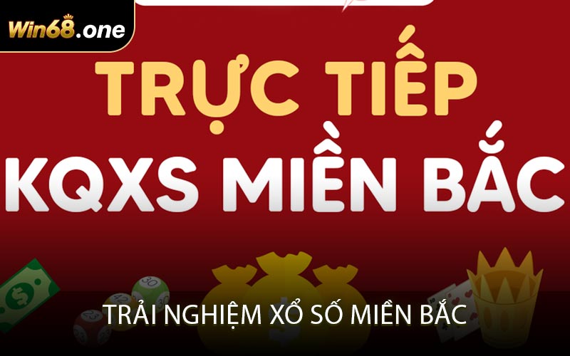 Trải Nghiệm Xổ Số Miền Bắc