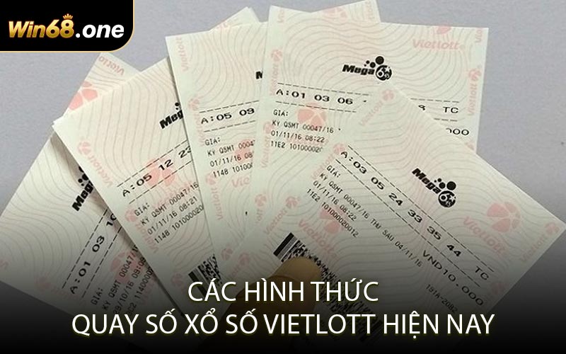 Các Hình Thức Quay Số Xổ Số Vietlott Hiện Nay