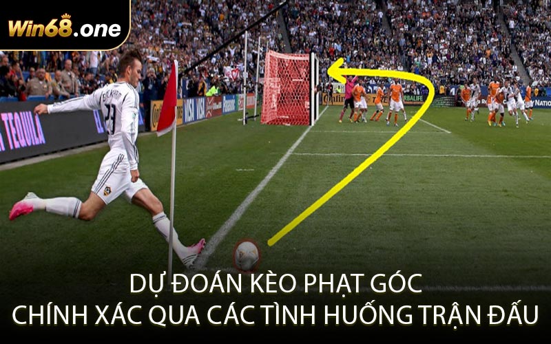 Dự Đoán Kèo Phạt Góc Chính Xác Qua Các Tình Huống Trận Đấu