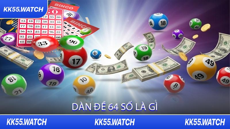 Dàn Đề 64 Số Là Gì