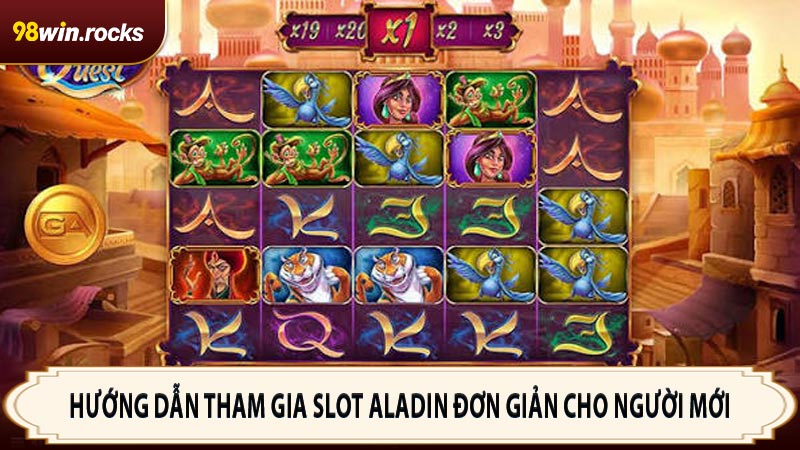 Hướng dẫn tham gia Slot Aladin đơn giản cho người mới